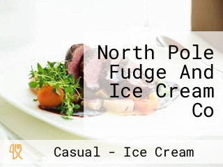 North Pole Fudge And Ice Cream Co