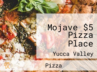 Mojave $5 Pizza Place