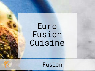 Euro Fusion Cuisine