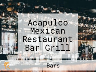 Acapulco Mexican Restaurant Bar Grill