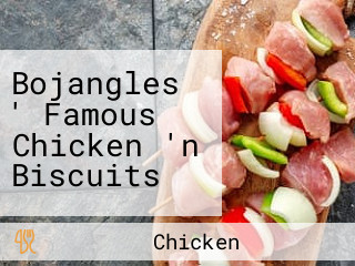 Bojangles ' Famous Chicken 'n Biscuits