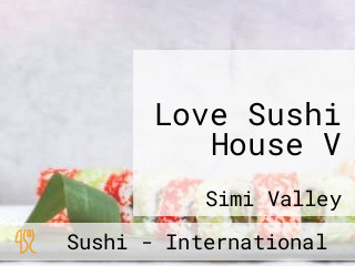 Love Sushi House V