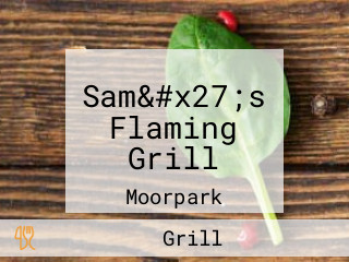 Sam&#x27;s Flaming Grill