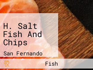 H. Salt Fish And Chips