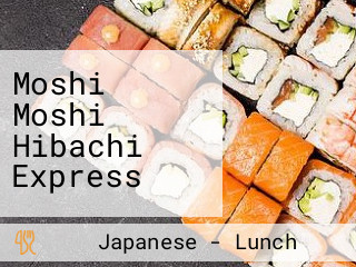 Moshi Moshi Hibachi Express