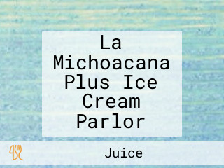 La Michoacana Plus Ice Cream Parlor