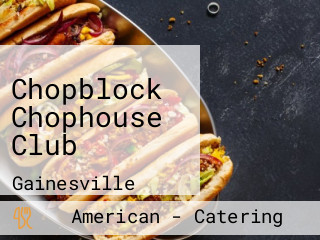 Chopblock Chophouse Club