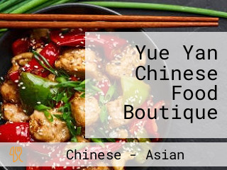 Yue Yan Chinese Food Boutique