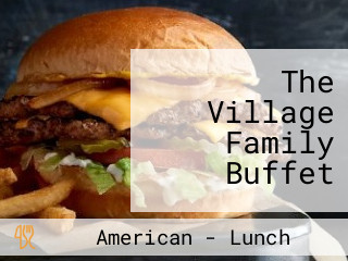 The Village Family Buffet