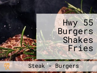 Hwy 55 Burgers Shakes Fries