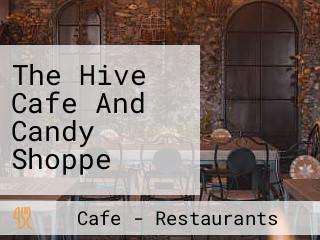 The Hive Cafe And Candy Shoppe