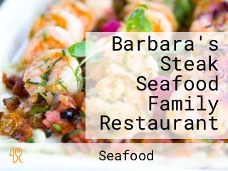 Barbara's Steak Seafood Family Restaurant