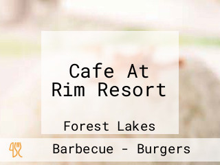 Cafe At Rim Resort