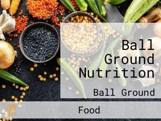 Ball Ground Nutrition