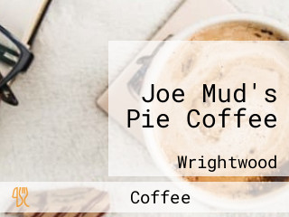 Joe Mud's Pie Coffee