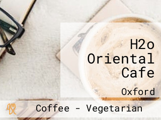 H2o Oriental Cafe