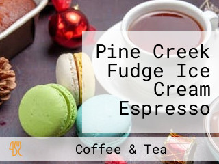 Pine Creek Fudge Ice Cream Espresso