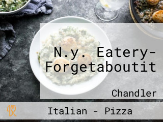 N.y. Eatery- Forgetaboutit