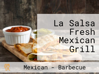 La Salsa Fresh Mexican Grill