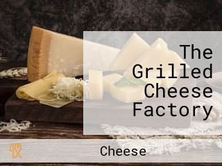 The Grilled Cheese Factory