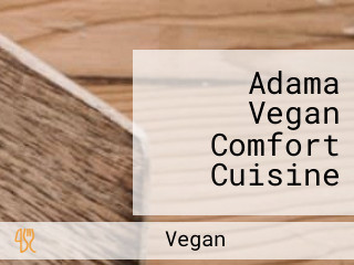 Adama Vegan Comfort Cuisine