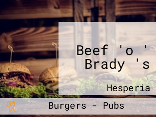 Beef 'o ' Brady 's