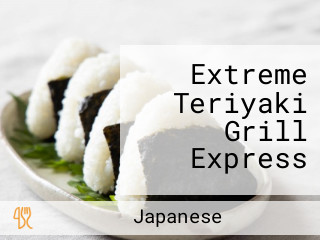 Extreme Teriyaki Grill Express