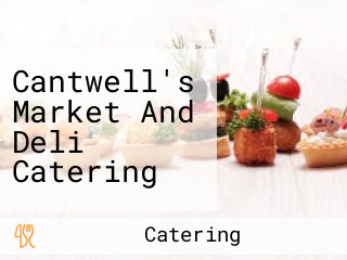 Cantwell's Market And Deli Catering