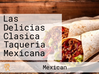 Las Delicias Clasica Taqueria Mexicana