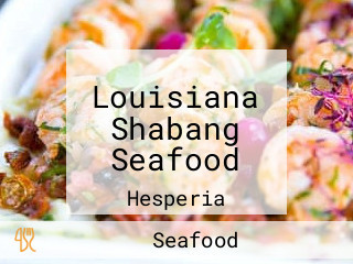 Louisiana Shabang Seafood