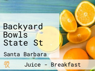 Backyard Bowls State St