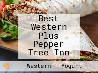 Best Western Plus Pepper Tree Inn