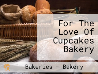 For The Love Of Cupcakes Bakery