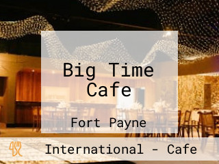 Big Time Cafe