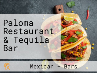 Paloma Restaurant & Tequila Bar