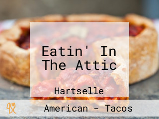 Eatin' In The Attic