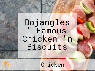 Bojangles ' Famous Chicken 'n Biscuits