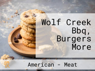 Wolf Creek Bbq, Burgers More