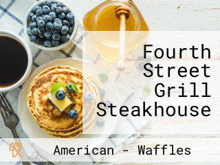 Fourth Street Grill Steakhouse