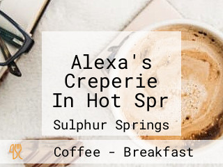 Alexa's Creperie In Hot Spr