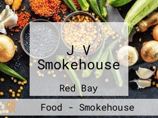 J V Smokehouse