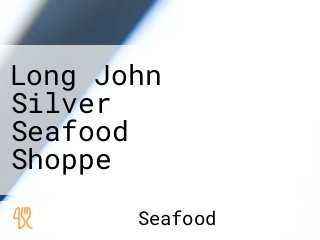 Long John Silver Seafood Shoppe