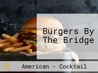 Burgers By The Bridge