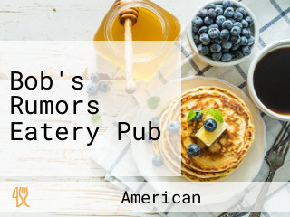 Bob's Rumors Eatery Pub