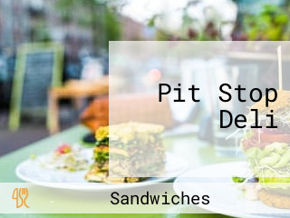 Pit Stop Deli