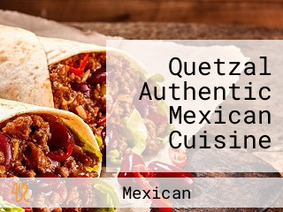 Quetzal Authentic Mexican Cuisine