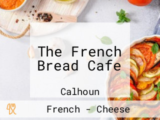 The French Bread Cafe