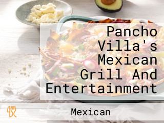 Pancho Villa's Mexican Grill And Entertainment