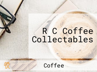 R C Coffee Collectables