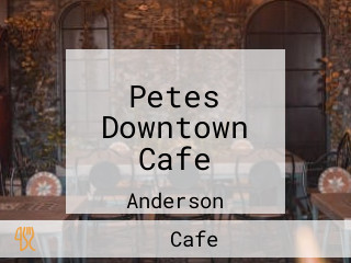 Petes Downtown Cafe